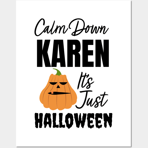 Calm Down Karen Its Just Halloween Pumpkin Wall Art by qitrechio